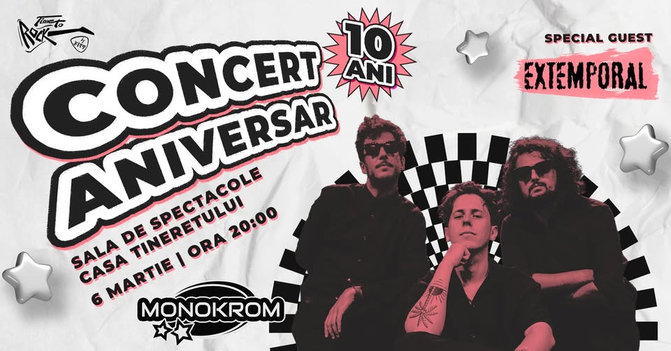 🌠 MONOKROM: Concert aniversar 10 ani | EXTEMPORAL | 6 martie 2026