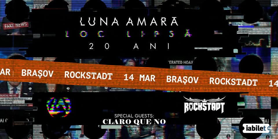 Luna Amară – Loc lipsă – 20 de ani @Rockstadt, Brașov + special guests: Claro Que No – 14martie2026