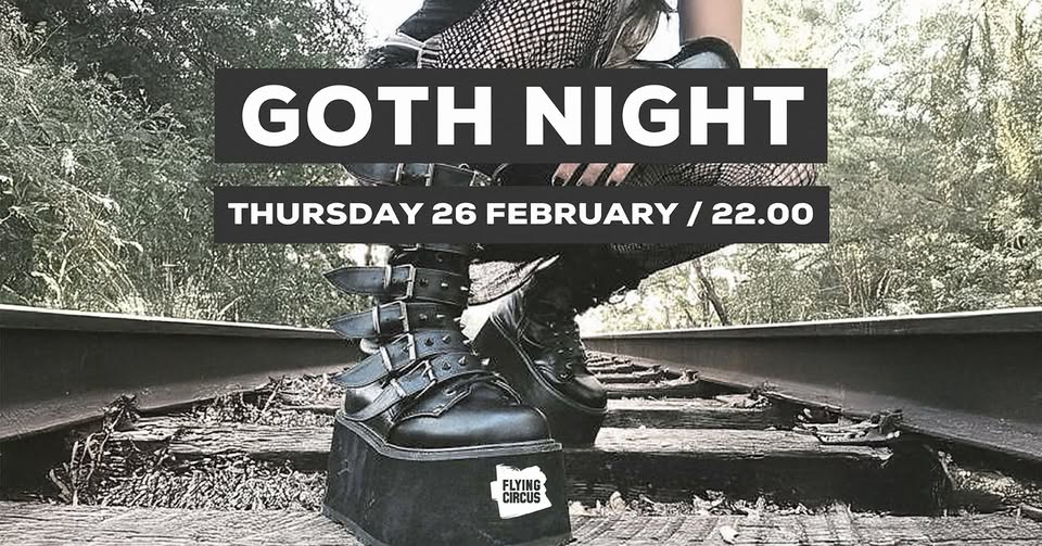 Goth Night / Thursday 26 Feb @ Flying Circus
