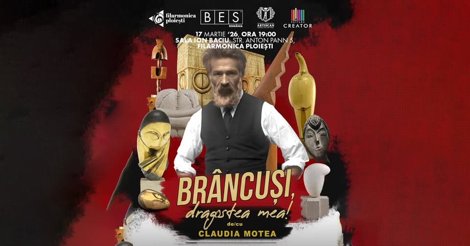 AMÂNAT – Brâncuși, dragostea mea – 17 martie 2026