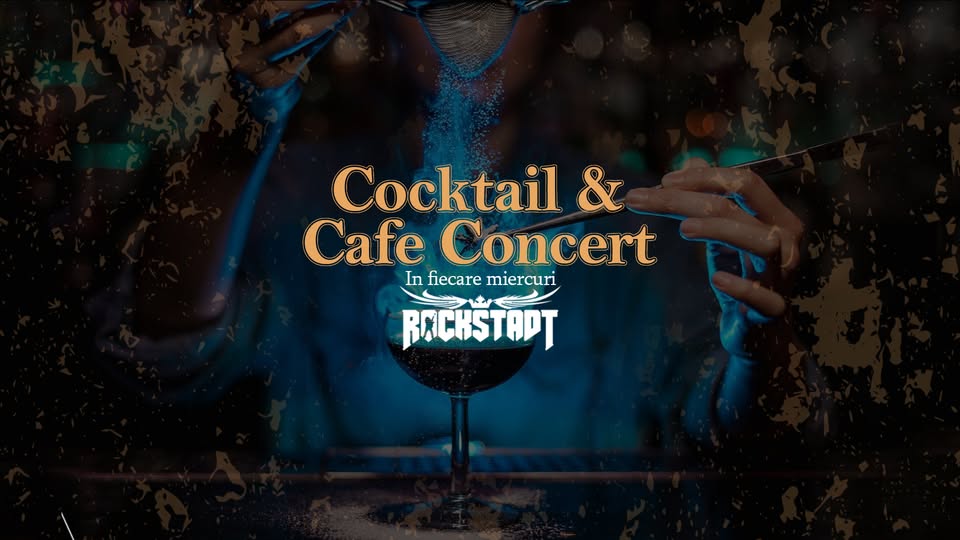 Cocktail & Cafe Concert At Rockstadt
