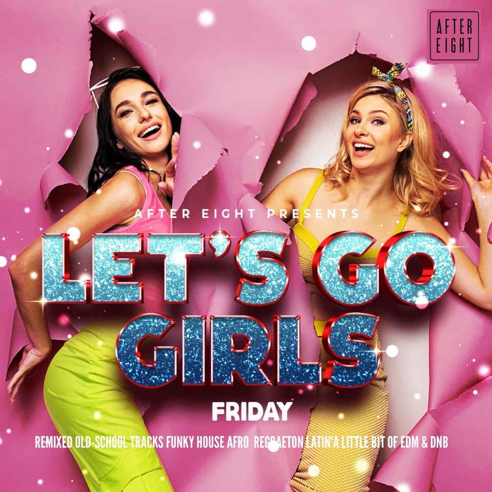 LET’S GO GIRLS / LADIES NIGHT