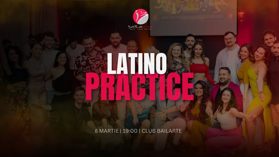 LATINO PRACTICE | 8 MARTIE, Cluj-Napoca