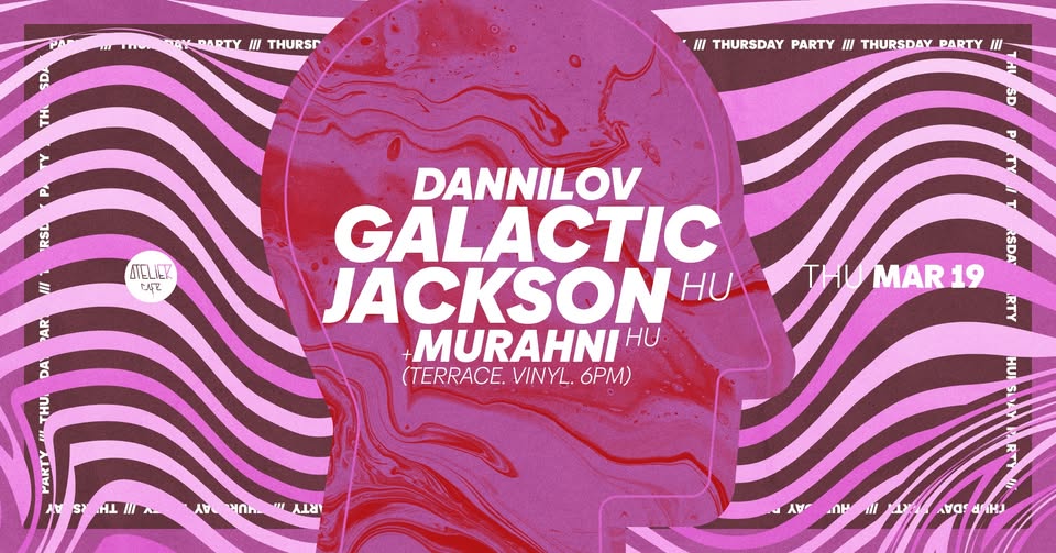 GALACTIC JACKSON [HU] & DANNILOV | MURAHNI [HU] [Terrace. Vinyl 6 PM]