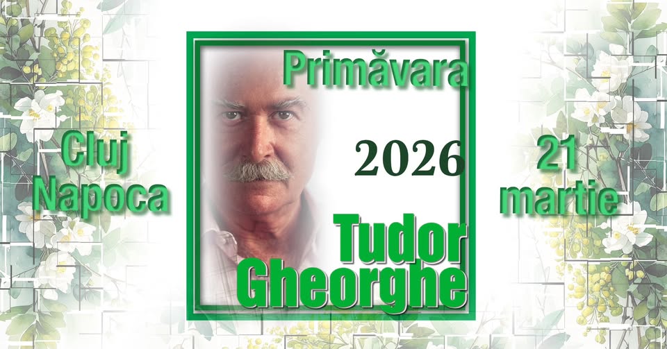 Tudor Gheorghe Primăvara 2026