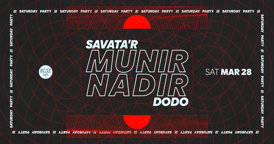 MUNIR NADIR | WARM-UP w/ SAVATA’R & AFTER w/ DODO
