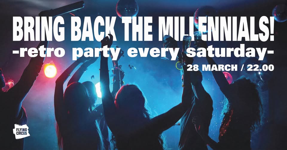 Bring Back The Millennials/ Retro Party @ Flying Circus