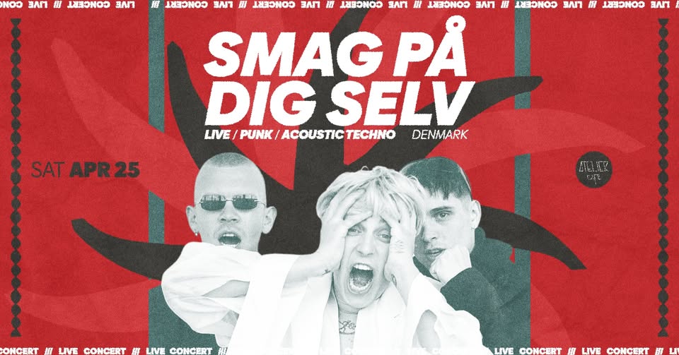 SMAG PÅ DIG SELV [DK] live @ Atelier