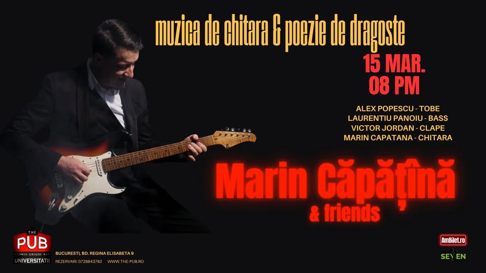 „Muzica de Chitara si Poezie de Dragoste” cu Marin Căpățînă & Friends