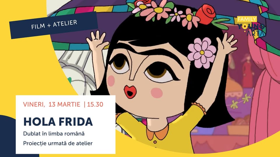 HOLA FRIDA – proiecție de film 5+ *atelier anulat*