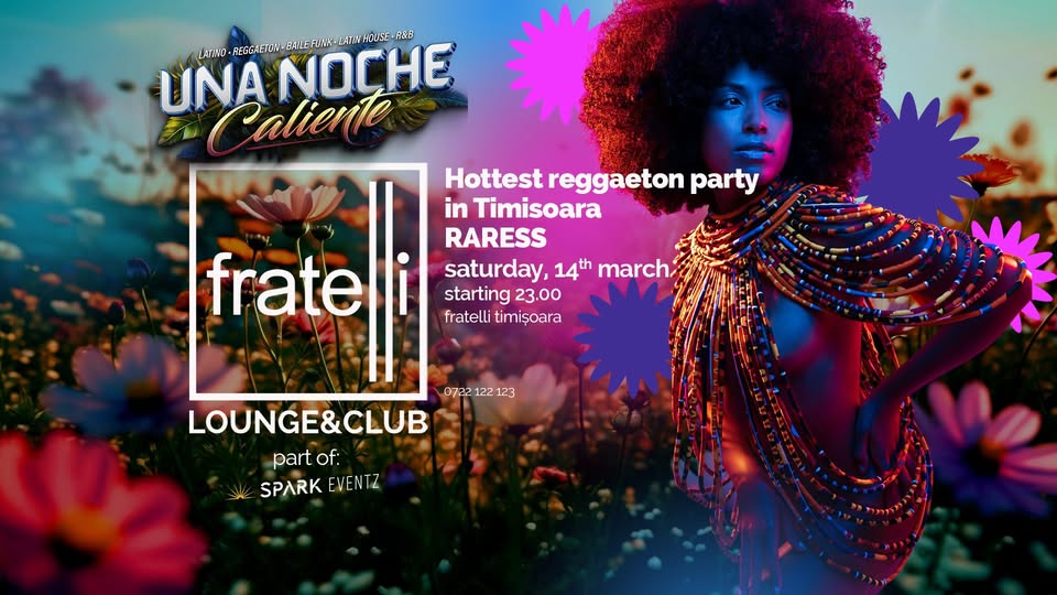 UNA NOCHE CALIENTE – 14.03 || Fratelli Timișoara