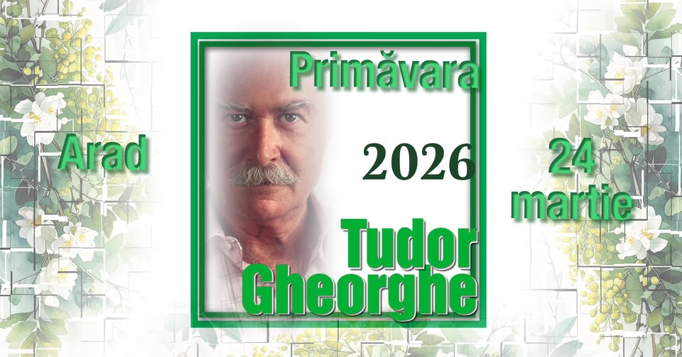 Tudor Gheorghe: Primăvara 2026
