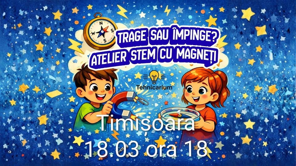 Trage sau Împinge? Atelier STEM cu Magneți