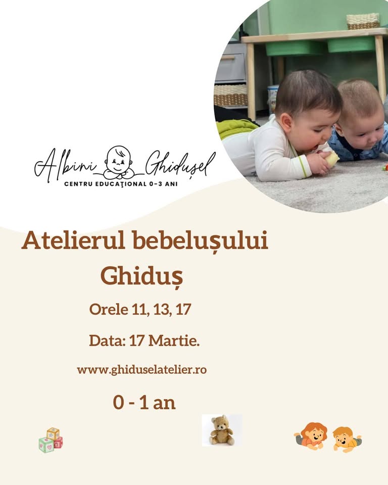 Atelierul bebelușului Ghiduș