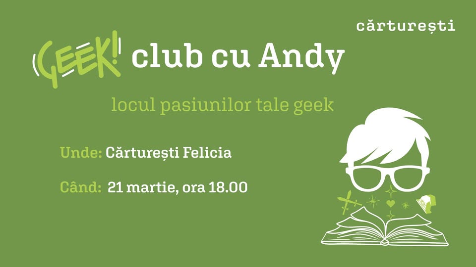 Geek club cu Andy #2 | Cărturești Felicia Iași