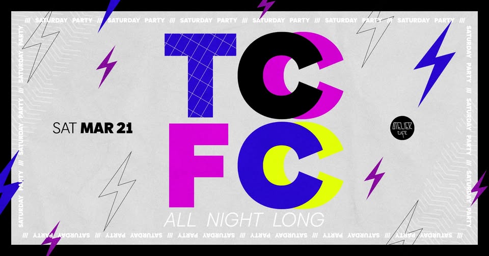 TCFC [All Night Long] @ Atelier