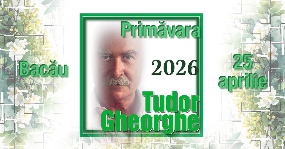 Tudor Gheorghe: Primăvara 2026
