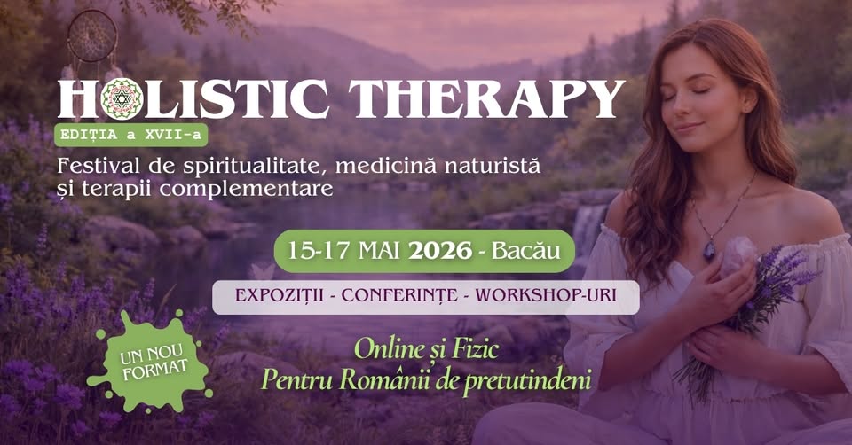 Festivalul HOLISTIC THERAPY – Ediția a XVII-a