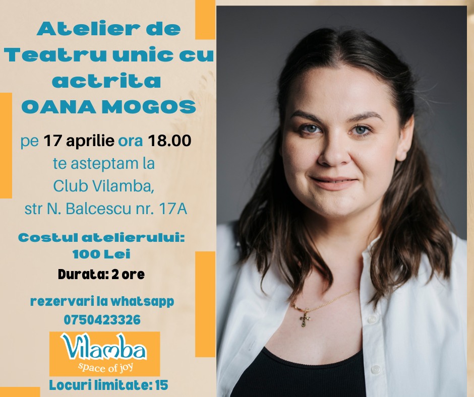 ATELIER DE TEATRU UNIC CU ACTRIȚA OANA MOGOȘ