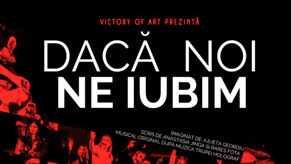 Teatrul Adolescenților Victory of Art prezintă musicalul: DACĂ NOI NE IUBIM