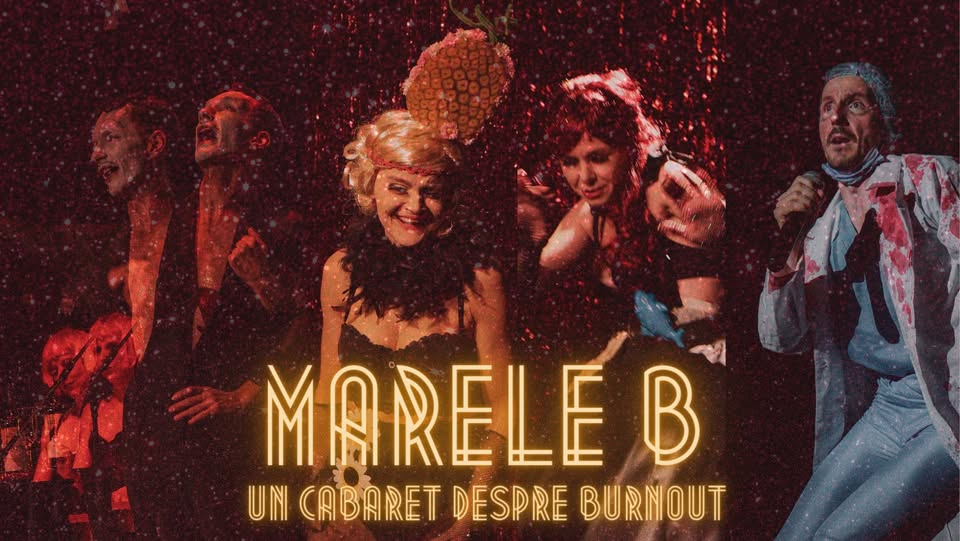 Marele B – un cabaret despre burnout