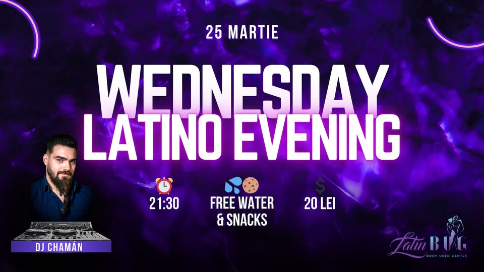 WEDNESDAY LATINO EVENING