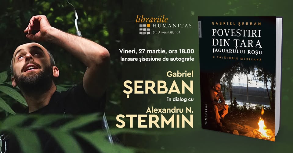 Lansare de carte – „Povestiri din ţara jaguarului roşu. O călătorie mexicană” de Gabriel Șerban