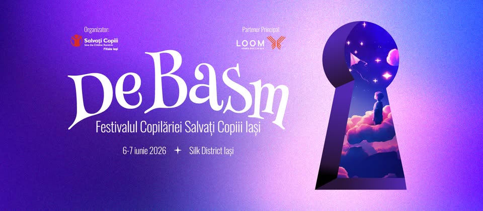 De Basm- Festivalul Copilariei Salvați Copiii Iași