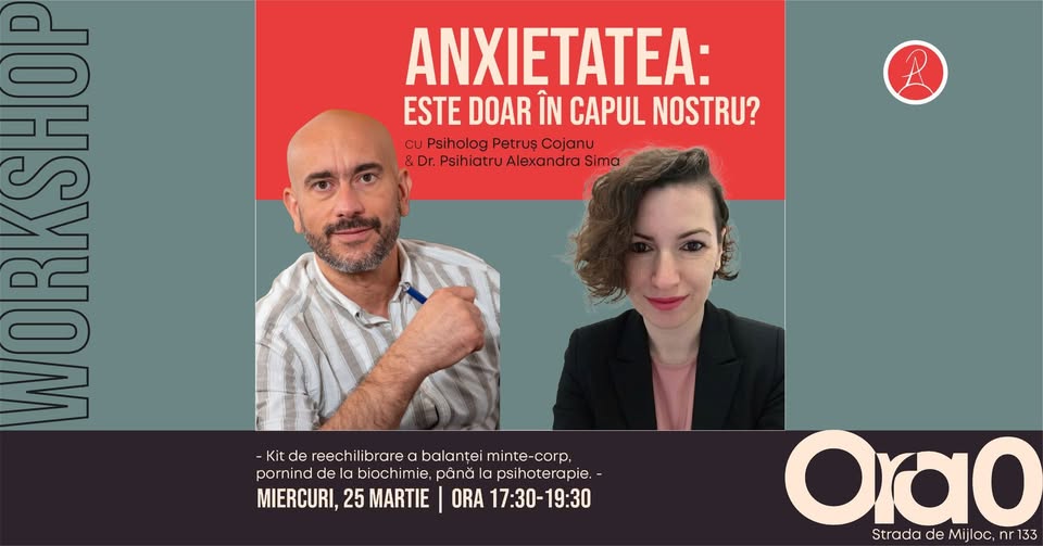 Workshop | Anxietatea: este doar în capul nostru?