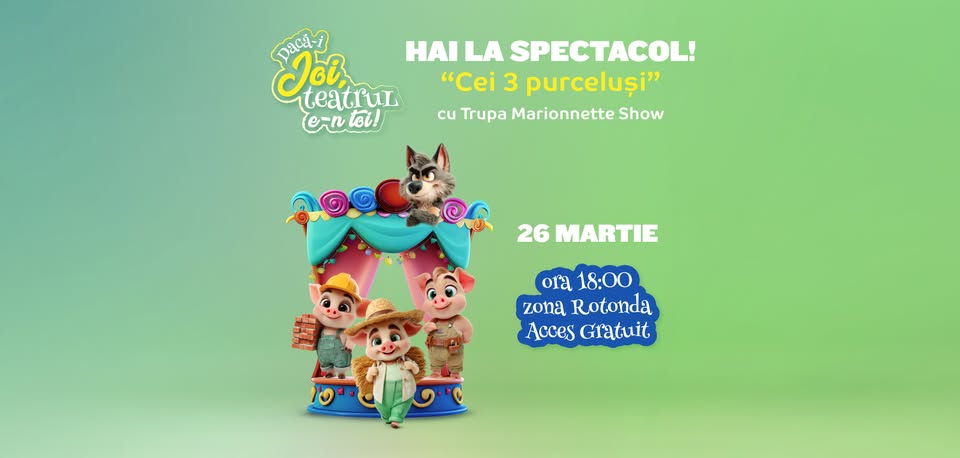 Hai la Spectacol la Mall Moldova – Piesa „Cei 3 Purceluși” – 26 martie 2026