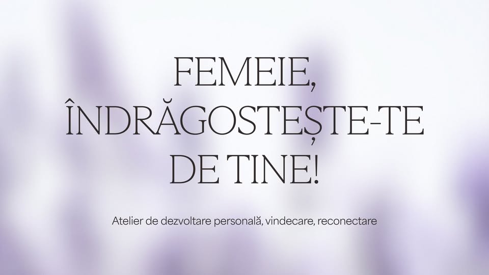Femeie, îndrăgostește-te de tine!