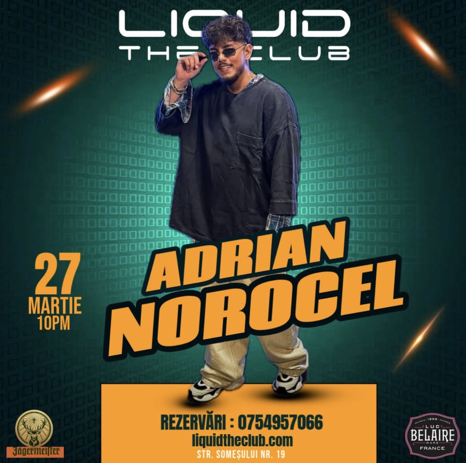 NOROCEL – 27 MARTIE – LIQUID THE CLUB