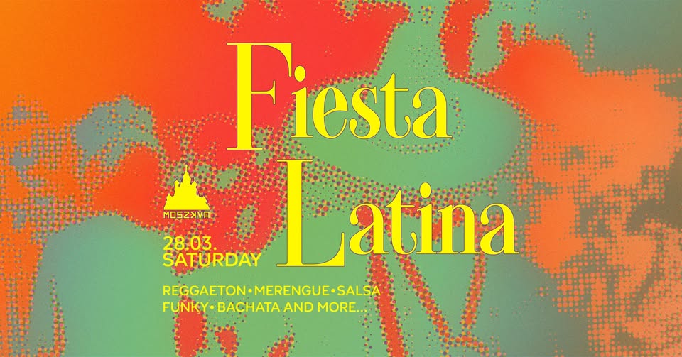 Fiesta Latina @ Moszkva
