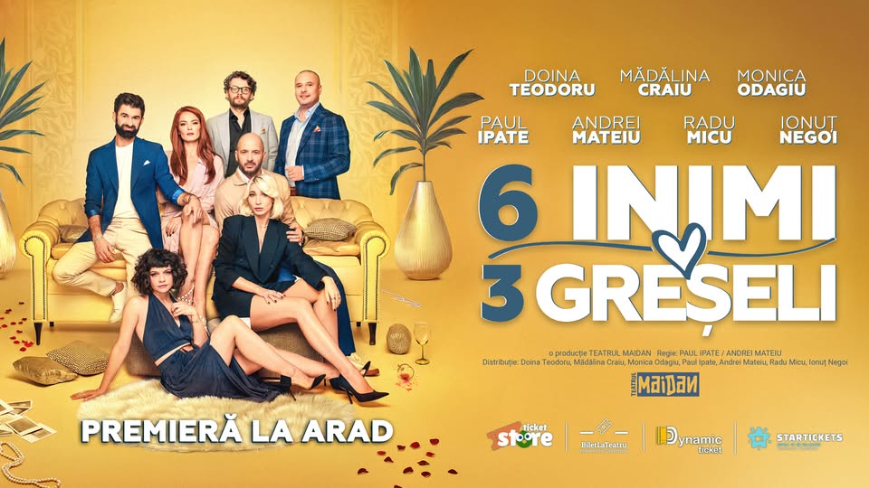 6 INIMI 3 GRESELI – PREMIERA – Arad