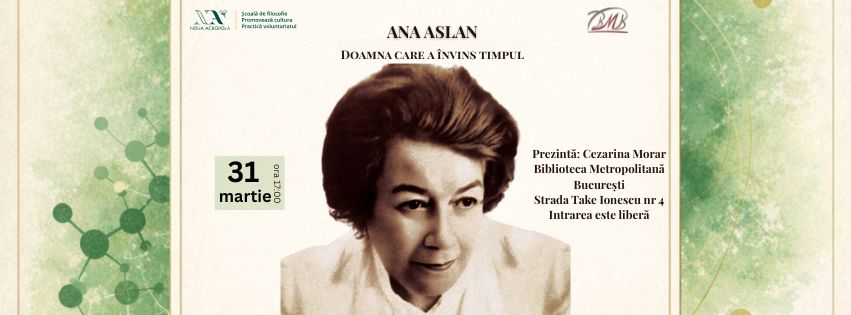Conferință: Ana Aslan – Doamna care a învins timpul