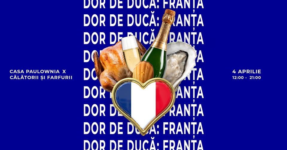 DOR DE DUCĂ: FRANȚA / CĂLĂTORII ȘI FARFURII X CASA PAULOWNIA