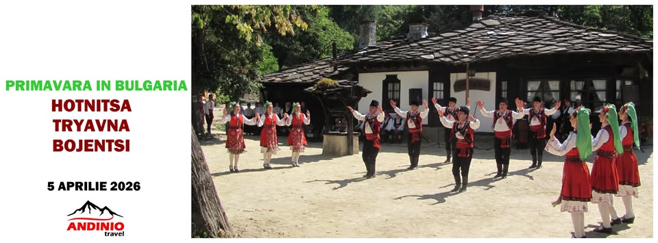 Verde crud de primavara in Bulgaria: Bojentsi-Tryavna-Hotnitsa cu Andinio Travel