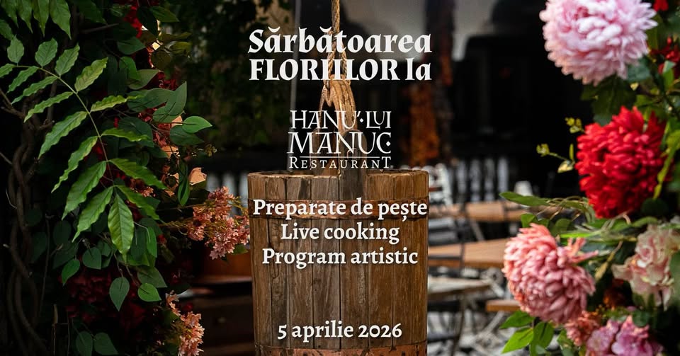 Sărbătoarea Floriilor la Hanu’ lui Manuc | 5 Aprilie 2026