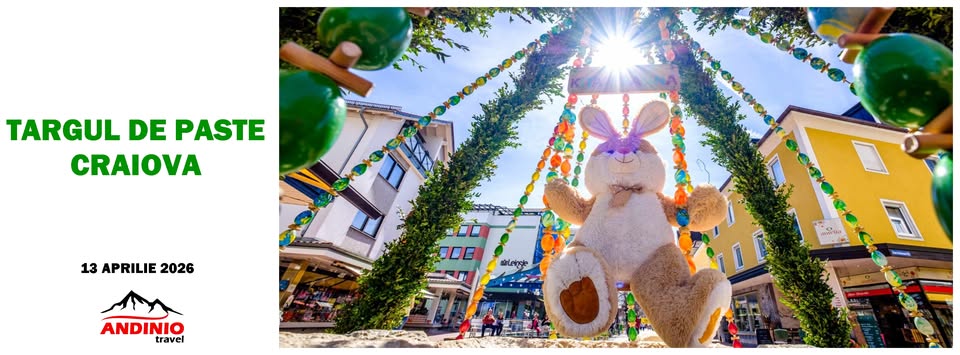 Targul de Paște Craiova și Oltenia de poveste cu Andinio Travel