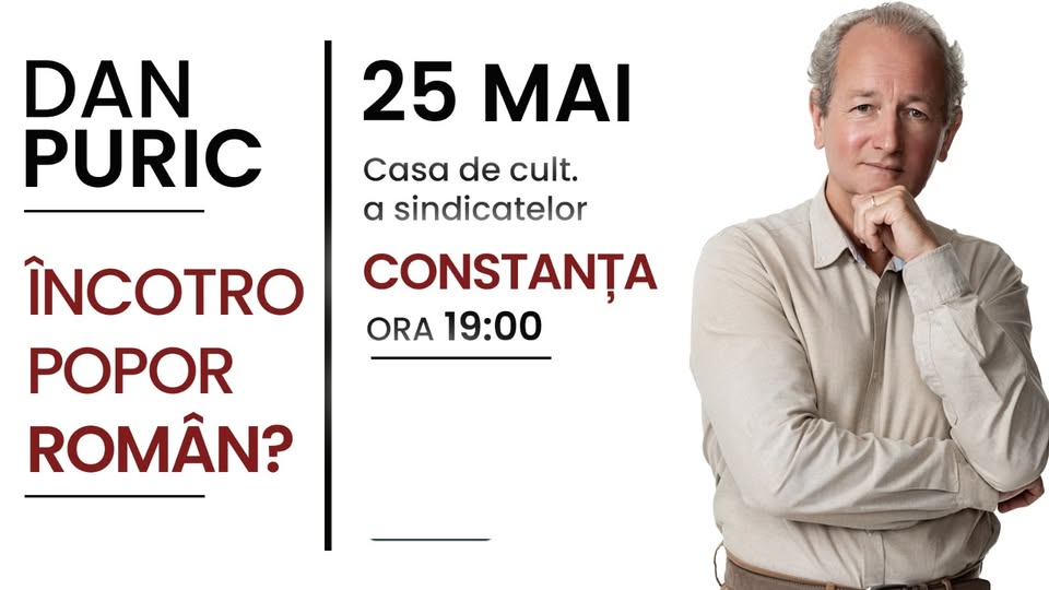 Încotro, popor român?” DAN PURIC – Constanta