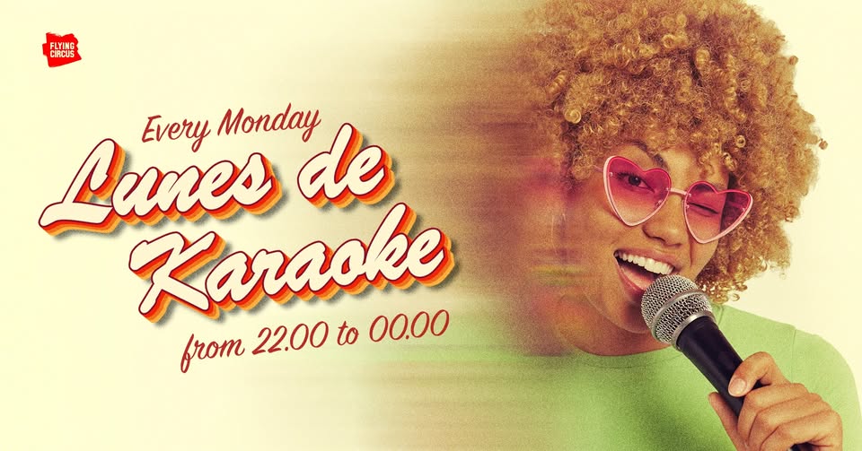 🎤 Lunes De Karaoke 🇪🇸 Every Monday @ Flying Circus