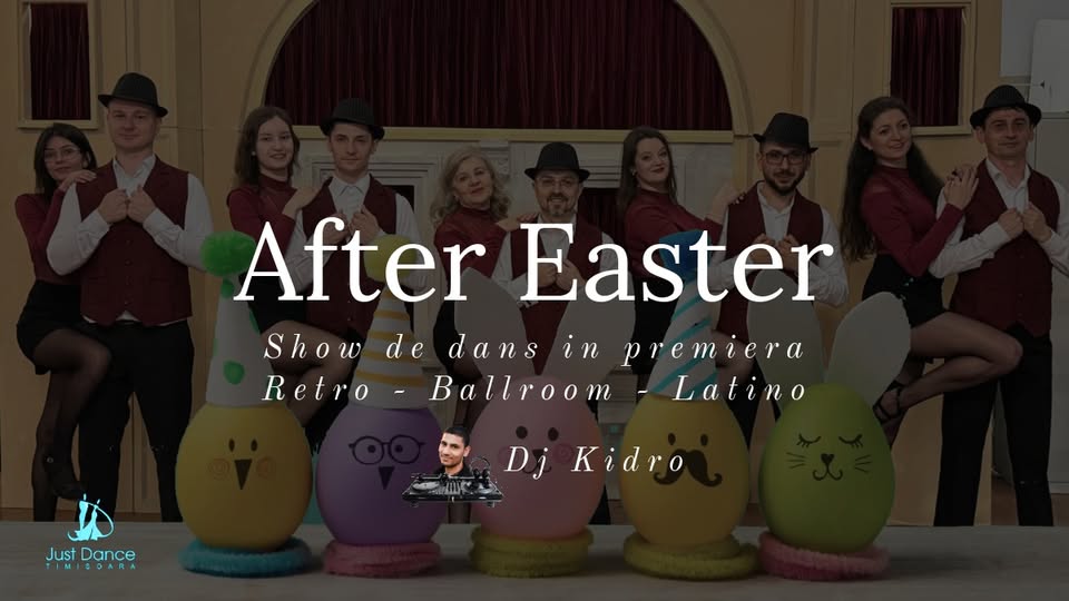 AFTER EASTER PARTY – Show de dans in premiera – Retro & Latino