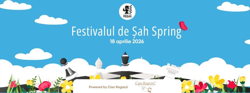 Festivalul de Șah Pegas Spring – Powered by Ciao Ragazzi
