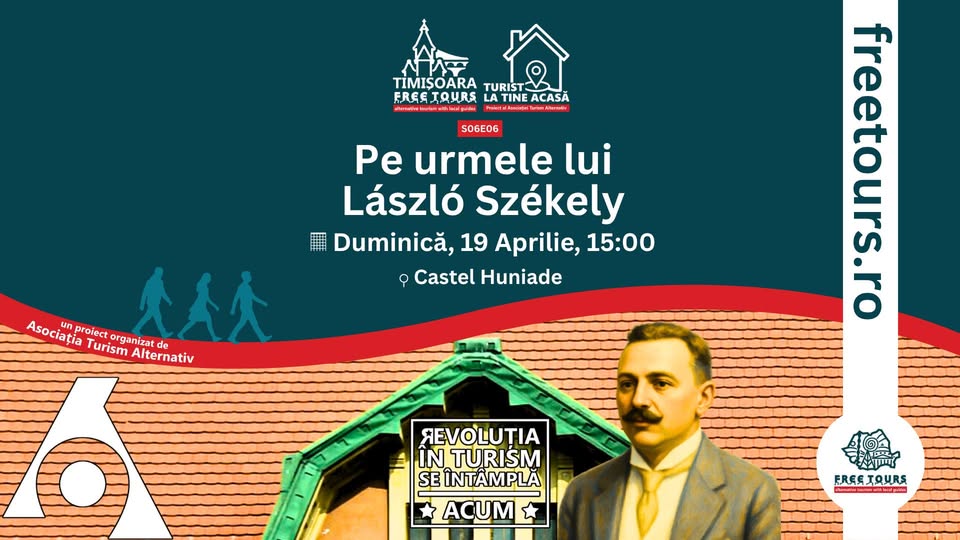 Timișoara Free Tours – Turist la tine acasă – S06E06 – Pe urmele lui László Székely