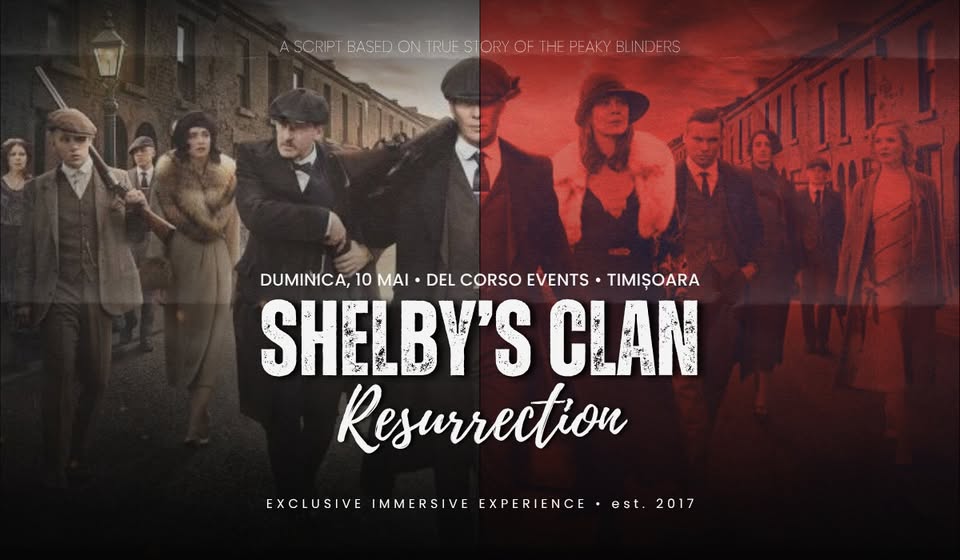 Cină cu Delict: Shelby’s Clan • Resurrection