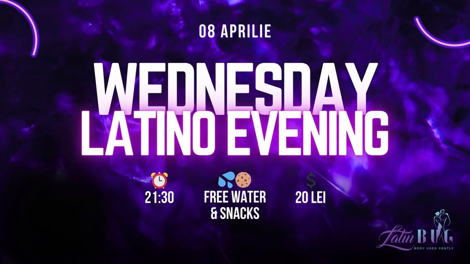 WEDNESDAY LATINO EVENING