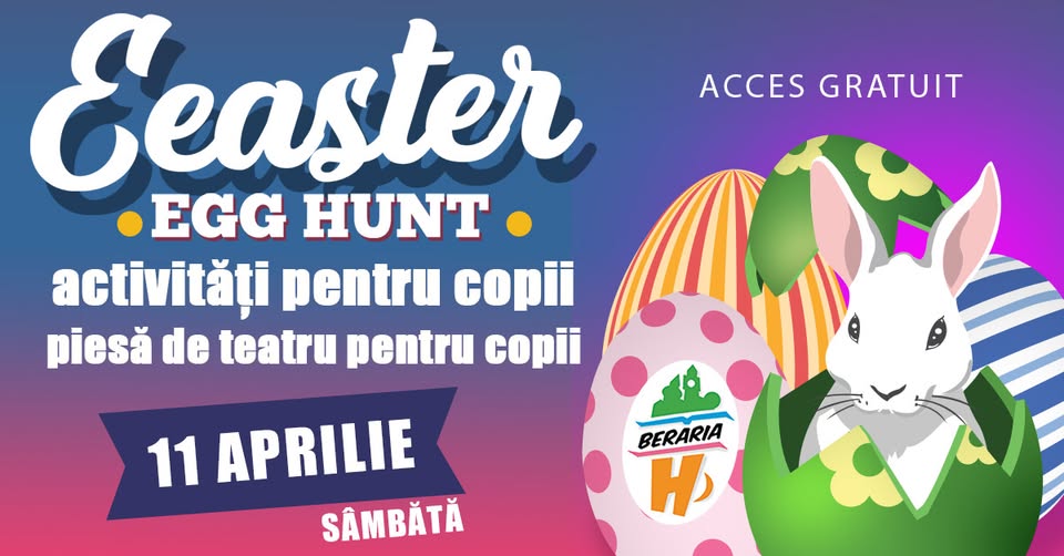 Easter Egg Hunt la Berăria H // ateliere, activități și spectacol interactiv pentru copii