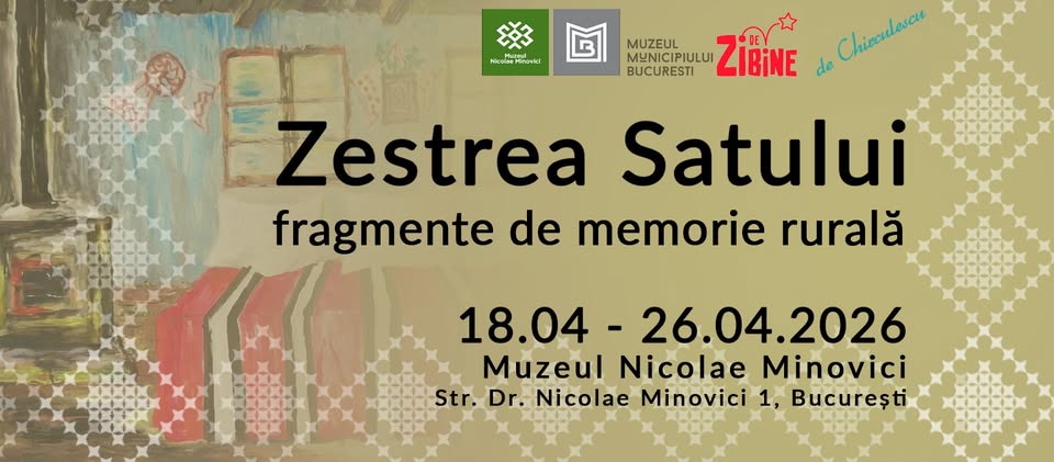 Vernisajul expoziției „Zestrea satului. Fragmente de memorie rurală”, la Muzeul Nicolae Minovici