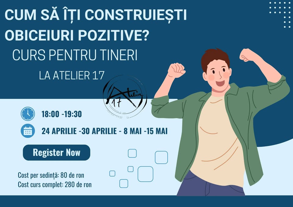Atelier pentru tineri – Cum să îți construiești obiceiuri pozitive?