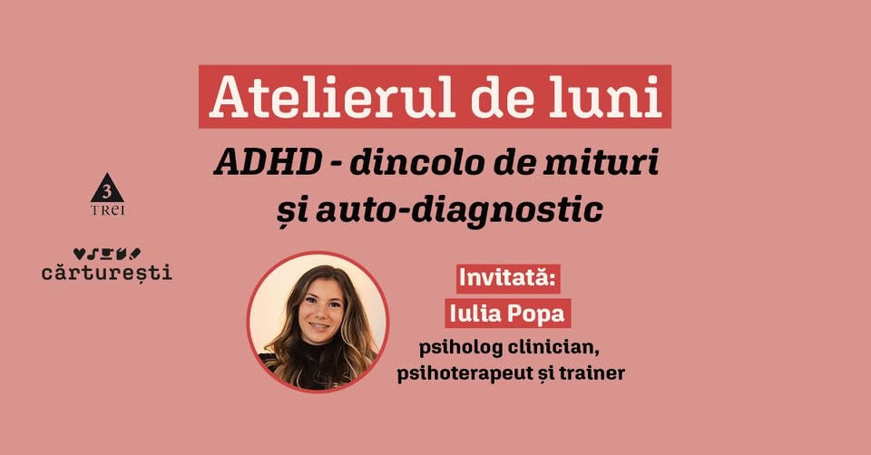 Atelierul de Luni – ADHD, dincolo de mituri și auto-diagnostic